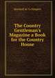 The Country Gentleman's Magazine a Book for the Country House, Marshall &amp; Co Simpkin 