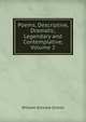 Poems, Descriptive, Dramatic, Legendary and Contemplative, Volume 2, William Gilmore Simms 