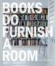 Books Do Furnish a Room, 