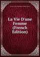 La Vie D'une Femme (French Edition), Gustave Marie Stephane Charles Simon 