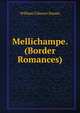 Mellichampe. (Border Romances)., William Gilmore Simms 