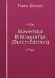 Slovenska Bibliografija (Dutch Edition), Franc Simoni 