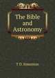 The Bible and Astronomy, T D. Simonton 