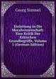Einleitung in Die Moralwissenschaft: Eine Kritik Der Ethischen Grundbegriffe, Volume 1 (German Edition), Georg Simmel 