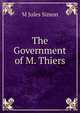 The Government of M. Thiers, M Jules Simon 