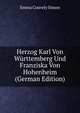 Herzog Karl Von Wurttemberg Und Franziska Von Hohenheim (German Edition), Emma Couvely Simon 