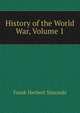 History of the World War, Volume 1, Frank Herbert Simonds 
