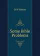 Some Bible Problems, D W Simon 