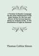 A Treatise in Popular Language On the Solar Illumination of the Solar System, Or, the Law and Theory of the Inverse Squares: Being an Analysis of the . to the Diminution of Light by Distance ., Thomas Collins Simon 