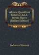 Alcune Questioni Relative Ad A.Persio Flacco (Italian Edition), Lodovico Simioni 