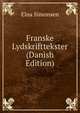 Franske Lydskrifttekster (Danish Edition), Elna Simonsen 