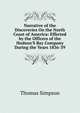Narrative of the Discoveries On the North Coast of America: Effected by the Officers of the Hudson'S Bay Company During the Years 1836-39, Thomas Simpson 