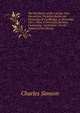 The Excellency of the Liturgy: Four Discourses, Preached Before the University of Cambridge, in November, 1811 ; Also, a University Sermon, Containing . Confession : Or an Appeal to the Liturgy, Charles Simeon 