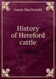 History of Hereford cattle, James Macdonald 