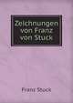 Zeichnungen von Franz von Stuck; (German Edition), Franz Stuck 