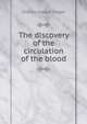 The discovery of the circulation of the blood, Charles Joseph Singer 
