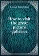 How to visit the great picture galleries, Singleton, Esther 
