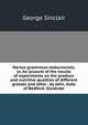 Hortus gramineus woburnensis; or, An account of the results of experiments on the produce and nutritive qualities of different grasses and other . by John, duke of Bedford. Illustrate, George Sinclair 