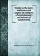 Words to the laity: addresses and papers on subjects of contemporary ecclesiastical controversy, William Macdonald Sinclair 