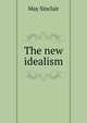The new idealism, May Sinclair 