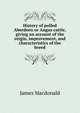 History of polled Aberdeen or Angus cattle, giving an account of the origin, improvement, and characteristics of the breed, James Macdonald 