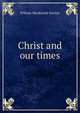 Christ and our times, William Macdonald Sinclair 