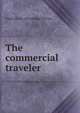 The commercial traveler, Josiah [from old catalog] Sinclair 