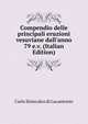 Compendio delle principali eruzioni vesuviane dall'anno 79 e.v. (Italian Edition), Carlo Siniscalco di Lucantonio 