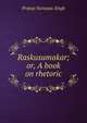 Raskusumakar; or, A book on rhetoric, Pratap Narayau Singh 