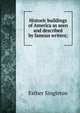 Historic buildings of America as seen and described by famous writers;, Singleton, Esther 