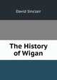 The History of Wigan, David Sinclair 