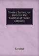 Contes Syriaques: Historie De Sindban (French Edition), Sindbd 