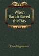 When Sarah Saved the Day, Elsie Singmaster 
