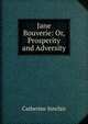 Jane Bouverie: Or, Prosperity and Adversity, Catherine Sinclair 