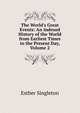 The World's Great Events: An Indexed History of the World from Earliest Times to the Present Day, Volume 2, Singleton, Esther 