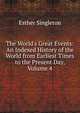 The World's Great Events: An Indexed History of the World from Earliest Times to the Present Day, Volume 4, Singleton, Esther 