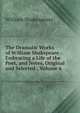 The Dramatic Works of William Shakspeare.: Embracing a Life of the Poet, and Notes, Original and Selected., Volume 6, William Shakespeare 