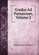 Gradus Ad Parnassum, Volume 2, Charles Henry Sintenis 