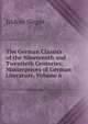 The German Classics of the Nineteenth and Twentieth Centuries: Masterpieces of German Literature, Volume 6, Singer, Isidore, 1859-1939 