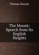 The Mount: Speech from Its English Heights, Thomas Sinclair 