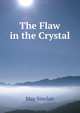 The Flaw in the Crystal, May Sinclair 