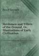 Herdsmen and Tillers of the Ground, Or, Illustrations of Early Civilisation, Percy Sinnett 