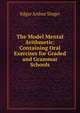 The Model Mental Arithmetic: Containing Oral Exercises for Graded and Grammar Schools, Edgar Arthur Singer 