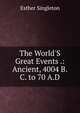 The World'S Great Events .: Ancient, 4004 B.C. to 70 A.D, Singleton, Esther 