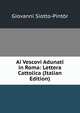 Ai Vescovi Adunati in Roma: Lettera Cattolica (Italian Edition), Giovanni Siotto-Pintor 