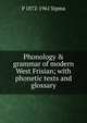 Phonology & grammar of modern West Frisian; with phonetic texts and glossary, P 1872-1961 Sipma 
