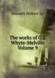 The works of G.J. Whyte-Melville Volume 9, Maxwell Herbert Sir 