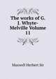 The works of G.J. Whyte-Melville Volume 11, Maxwell Herbert Sir 
