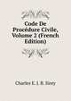 Code De Procedure Civile, Volume 2 (French Edition), Charles E. J. B. Sirey 