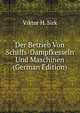 Der Betrieb Von Schiffs-Dampfkesseln Und Maschinen (German Edition), Viktor H. Sirk 